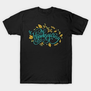 Thanks Giving Thanks Giving T-Shirt